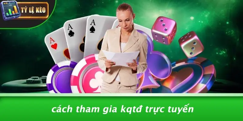 KQTĐ Trực Tuyến 2 KQTĐ trực tuyến