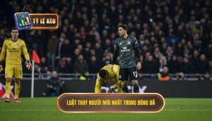 Luật thay người mới nhất trong bóng đá