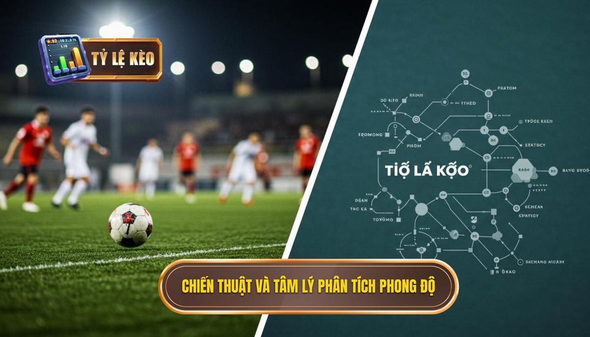 Cách Phân Tích Phong Độ Đội Bóng Chuẩn Xác Nhất | martinbpr.com 2 Phan 2 Yeu To Chien Thuat va Tam Ly Trong Cach Phan Tich Phong Do Doi Bong