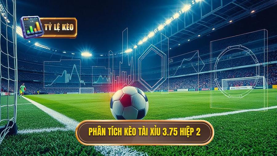 Kèo tài xỉu 3.75 hiệp 2: Hướng dẫn chi tiết và bí quyết soi kèo từ chuyên gia 3 Phân tích đa chiều về Kèo tài xỉu 3.75 hiệp 2