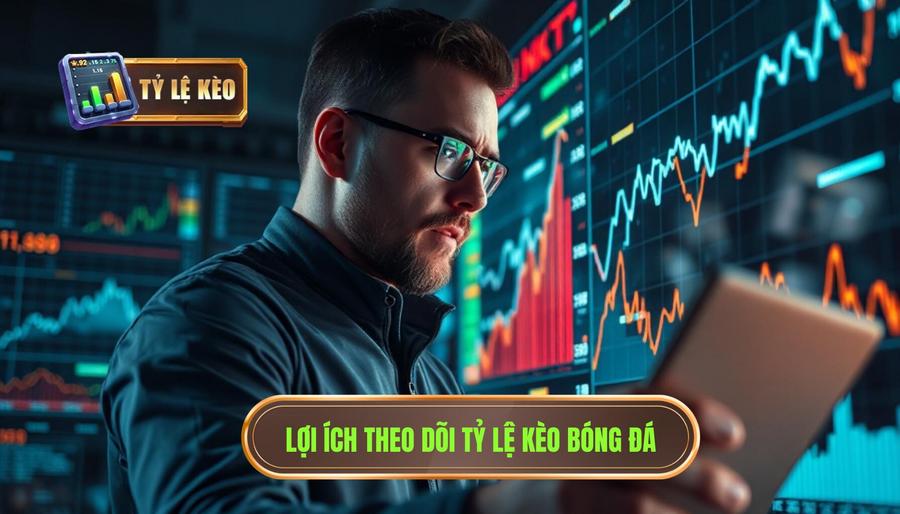 Tại sao cần theo dõi biến động tại TỶ LỆ KÈO (martinbpr.com)?
