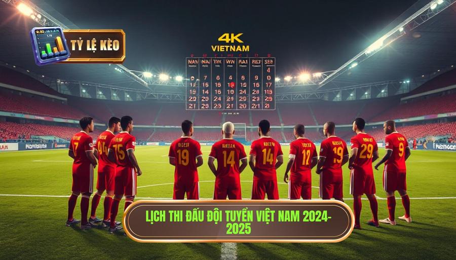 Lịch thi đấu đội tuyển Việt Nam: Hành trình chinh phục những đỉnh cao mới 1 Lịch thi đấu đội tuyển Việt Nam 2024-2025