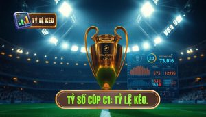 Tỷ số Cúp C1_ Tỷ Lệ Kèo.